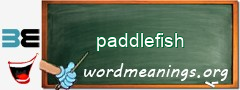 WordMeaning blackboard for paddlefish